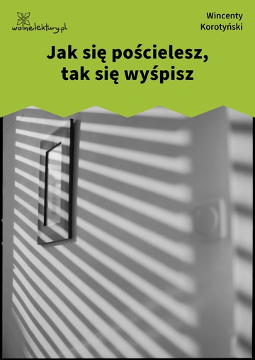 Jak się pościelesz, tak się wyśpisz