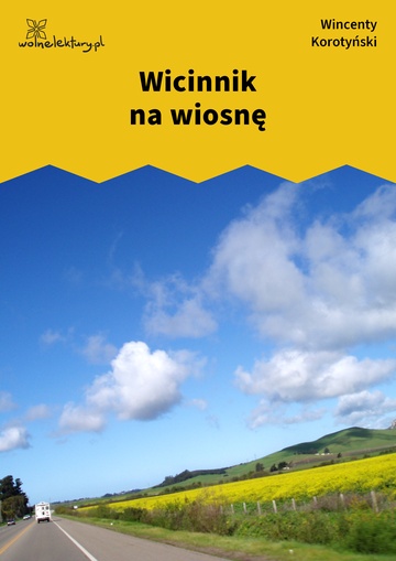 Wincenty Korotyński, Czem chata bogata, tem rada, Wicinnik na wiosnę