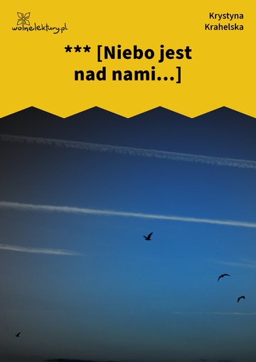 *** [Niebo jest nad nami...]