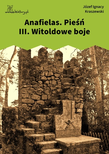 Anafielas. Pieśń III. Witoldowe boje