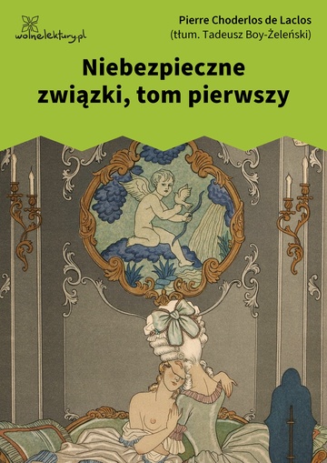 Pierre Choderlos de Laclos, Niebezpieczne związki, Niebezpieczne związki, tom pierwszy