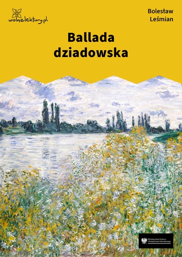 Bolesław Leśmian, Łąka (tom), Ballady, Ballada dziadowska