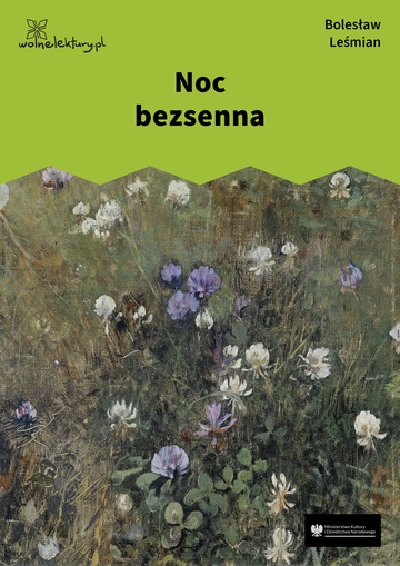 Bolesław Leśmian, Łąka (tom), Noc bezsenna (cykl), Noc bezsenna