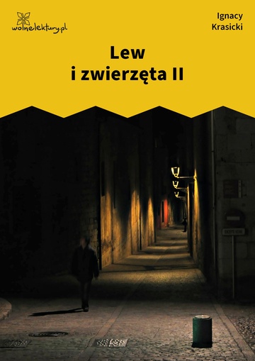 Ignacy Krasicki, Bajki i przypowieści, Lew i zwierzęta II