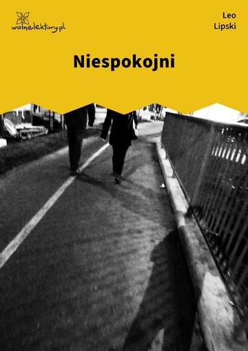 Leo Lipski, Niespokojni