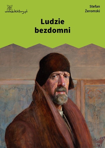 Stefan Żeromski, Ludzie bezdomni