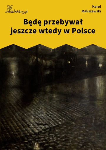 Będę przebywał jeszcze wtedy w Polsce