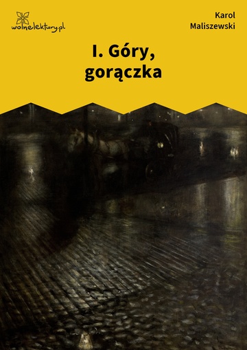 Karol Maliszewski, Zdania na wypadek, I. Góry, gorączka