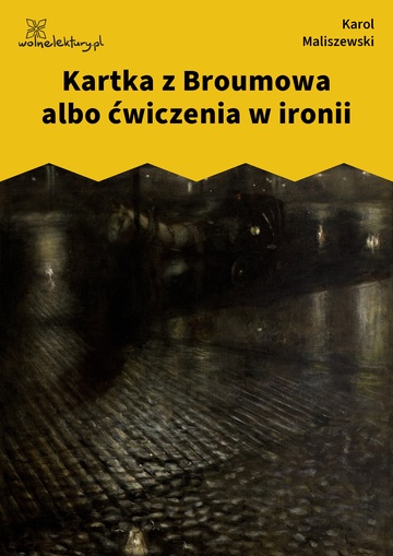 Karol Maliszewski, Zdania na wypadek, I. Góry, gorączka, Kartka z Broumowa albo ćwiczenia w ironii