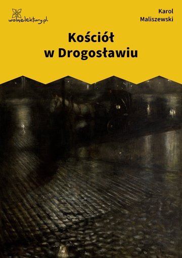 Karol Maliszewski, Zdania na wypadek, II. Liryka lokalna , Kościół w Drogosławiu