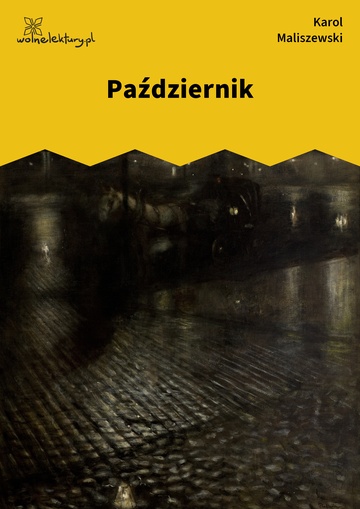 Karol Maliszewski, Zdania na wypadek, II. Liryka lokalna , Październik