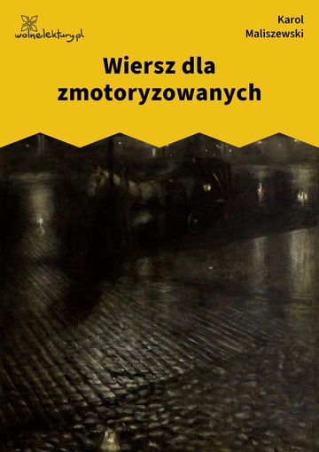 Karol Maliszewski, Zdania na wypadek, IV. Pod twoją obronę, Wiersz dla zmotoryzowanych