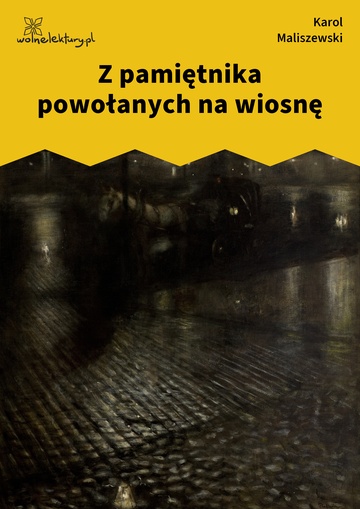 Karol Maliszewski, Zdania na wypadek, I. Góry, gorączka, Z pamiętnika powołanych na wiosnę