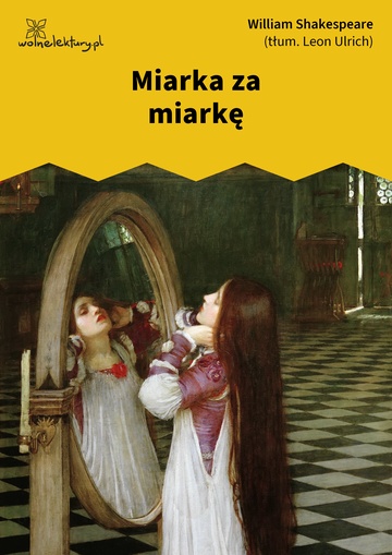 William Shakespeare (Szekspir), Miarka za miarkę