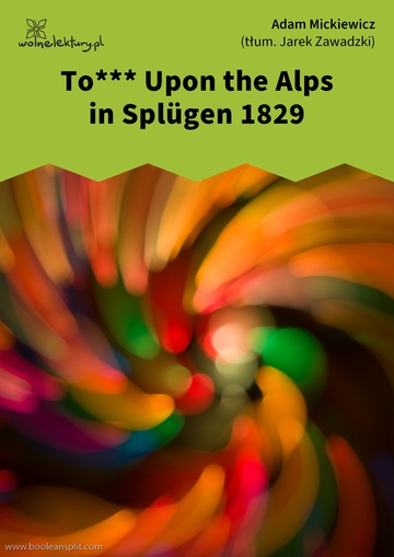 To*** Upon the Alps in Splügen 1829