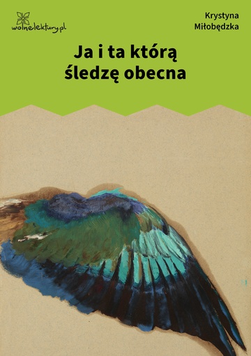 Krystyna Miłobędzka, Pokrewne, Ja i ta którą śledzę obecna