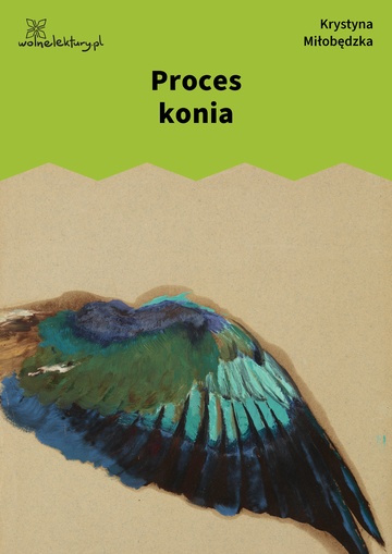 Krystyna Miłobędzka, Pokrewne, Proces konia