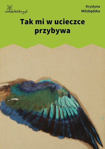 Krystyna Miłobędzka, Pokrewne, Tak mi w ucieczce przybywa