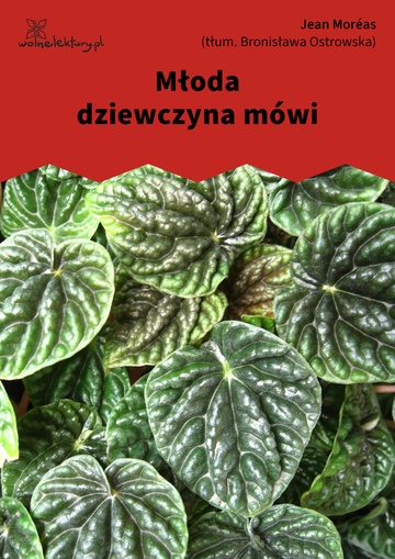 Jean Moréas, Młoda dziewczyna mówi