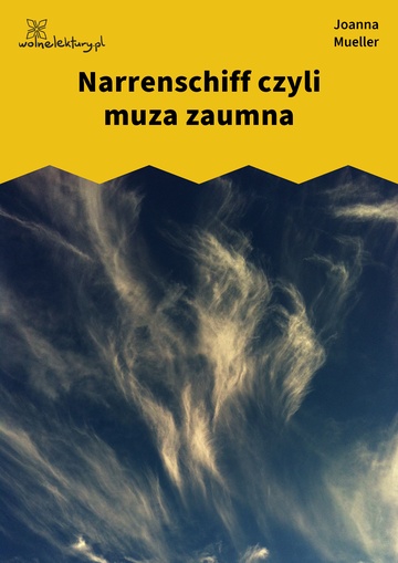 Joanna Mueller, Somnambóle fantomowe, Peregrymacja (w wy ruszenie), Narrenschiff czyli muza zaumna