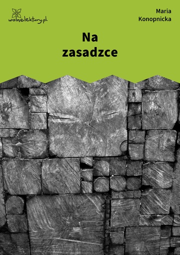 Maria Konopnicka, Poezje dla dzieci do lat 7, część I, Na zasadzce