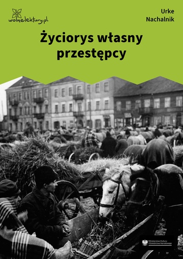 Urke Nachalnik, Życiorys własny przestępcy