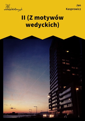 II (Z motywów wedyckich)