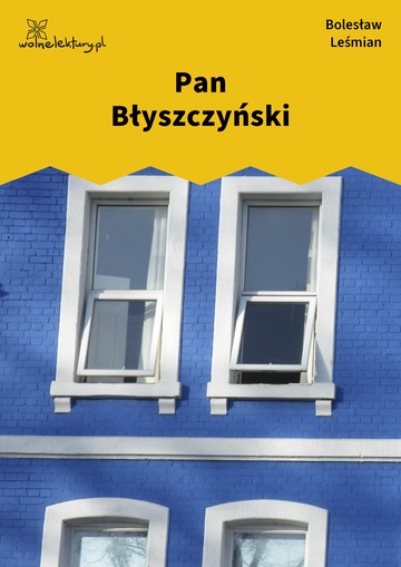 Bolesław Leśmian, Napój cienisty, W nicość śniąca się droga (cykl), Pan Błyszczyński