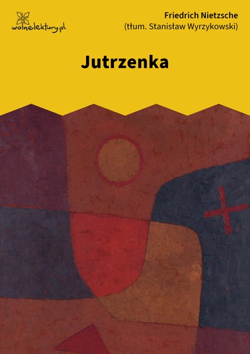 Friedrich Nietzsche, Jutrzenka