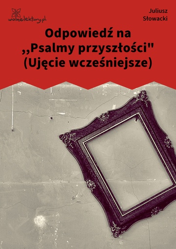 Odpowiedź na ,,Psalmy przyszłości" (Ujęcie wcześniejsze)