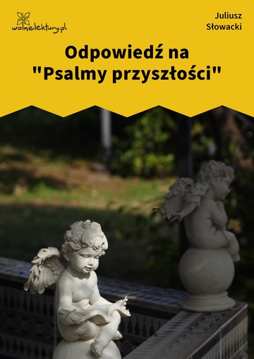 Juliusz Słowacki, Odpowiedź na "Psalmy przyszłości"