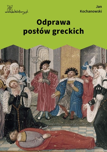 Jan Kochanowski, Odprawa posłów greckich