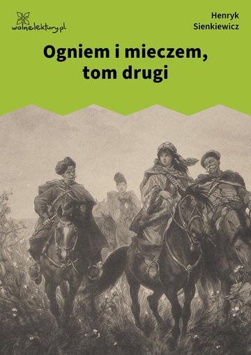 Henryk Sienkiewicz, Ogniem i mieczem, Ogniem i mieczem, tom drugi