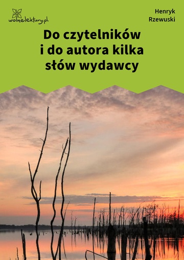 Henryk Rzewuski, Pamiątki Soplicy, Do czytelników i do autora kilka słów wydawcy