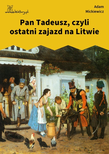 Pan Tadeusz, czyli ostatni zajazd na Litwie