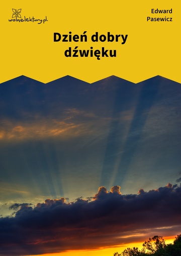 Edward Pasewicz, Dolna Wilda, Dzień dobry dźwięku