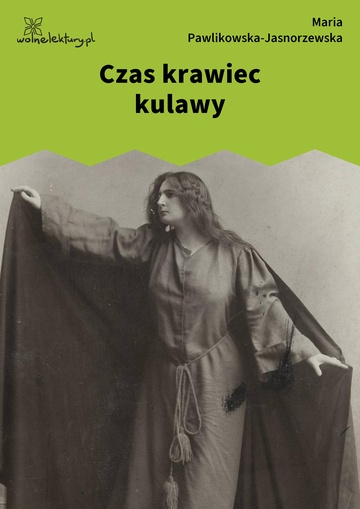 Maria Pawlikowska-Jasnorzewska, Czas krawiec kulawy