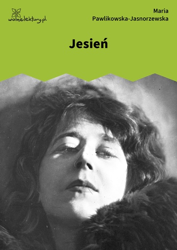 Maria Pawlikowska-Jasnorzewska, Pocałunki, Jesień