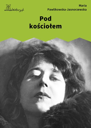Maria Pawlikowska-Jasnorzewska, Pocałunki, Pod kościołem