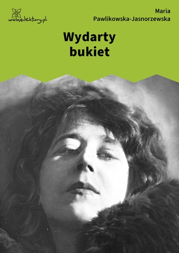 Maria Pawlikowska-Jasnorzewska, Pocałunki, Wydarty bukiet