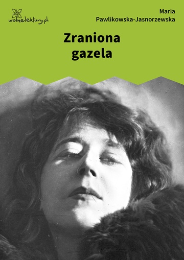 Maria Pawlikowska-Jasnorzewska, Pocałunki, Zraniona gazela
