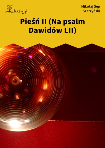 Pieśń II (Na psalm Dawidów LII)