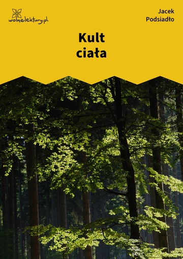 Jacek Podsiadło, Wychwyt Grahama, Kult ciała