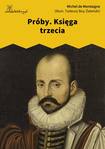 Michel de Montaigne, Próby, Próby. Księga trzecia