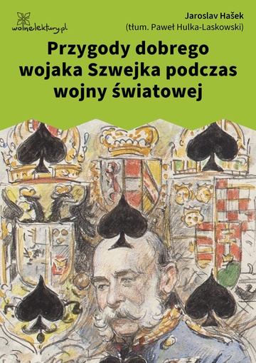 Jaroslav Hašek, Przygody dobrego wojaka Szwejka podczas wojny światowej