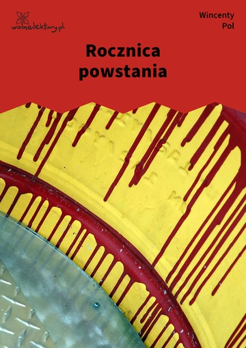 Wincenty Pol, Rocznica powstania