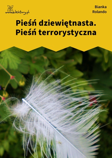 Bianka Rolando, Biała książka, Piekło, Pieśń dziewiętnasta. Pieśń terrorystyczna