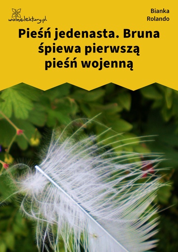 Bianka Rolando, Biała książka, Piekło, Pieśń jedenasta. Bruna śpiewa pierwszą pieśń wojenną