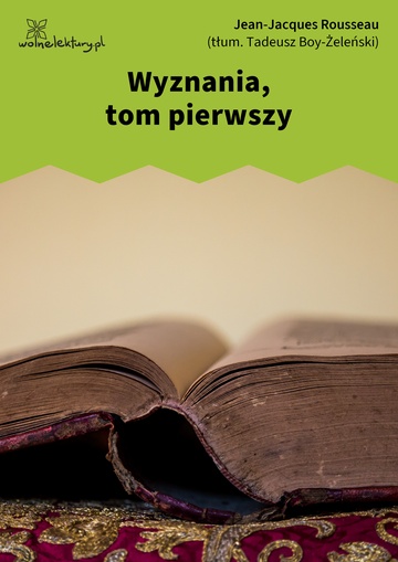 Wyznania, tom pierwszy