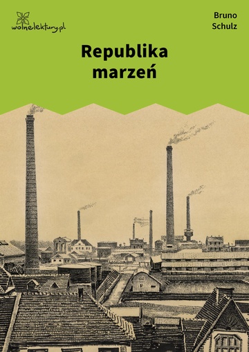 Bruno Schulz, Republika marzeń